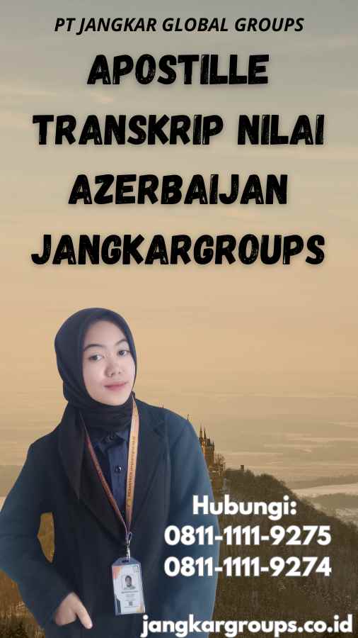 Apostille Transkrip Nilai Azerbaijan Jangkargroups