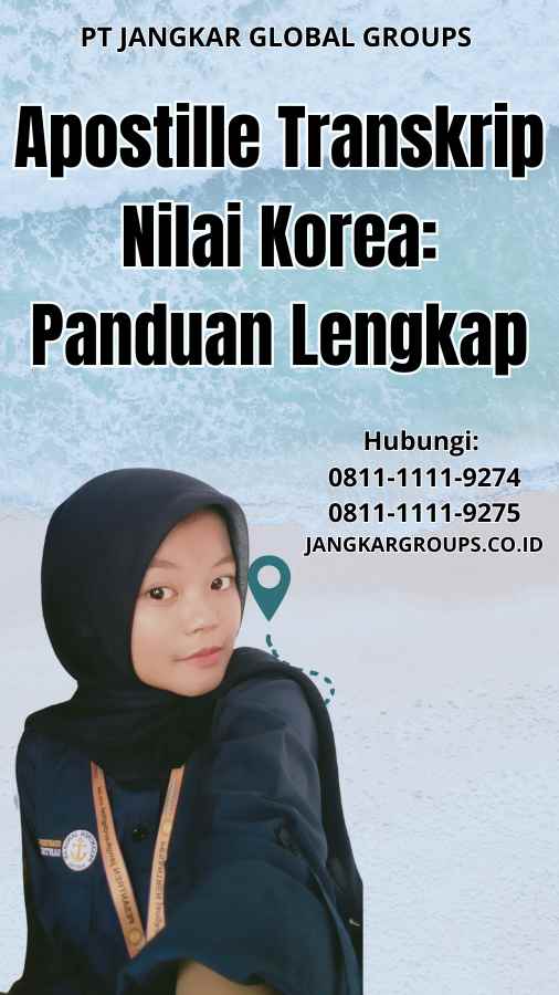 Apostille Transkrip Nilai Korea Panduan Lengkap