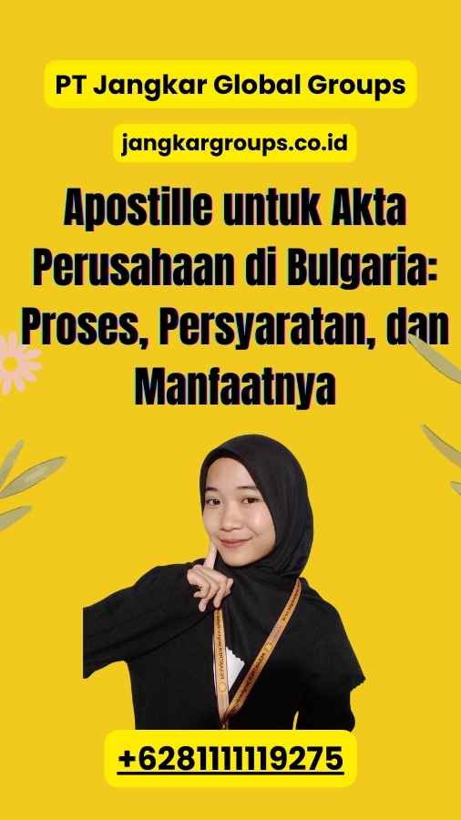 Apostille untuk Akta Perusahaan di Bulgaria: Proses, Persyaratan, dan Manfaatnya