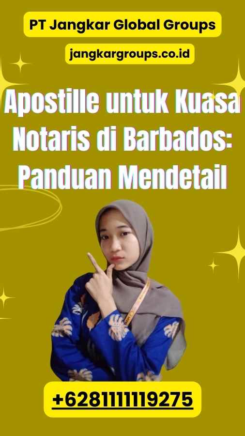 Apostille untuk Kuasa Notaris di Barbados: Panduan Mendetail