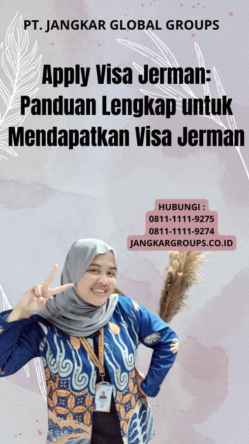 Apply Visa Jerman: Panduan Lengkap untuk Mendapatkan Visa Jerman