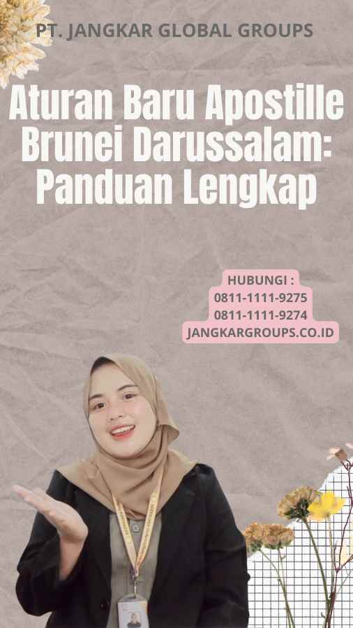 Aturan Baru Apostille Brunei Darussalam: Panduan Lengkap