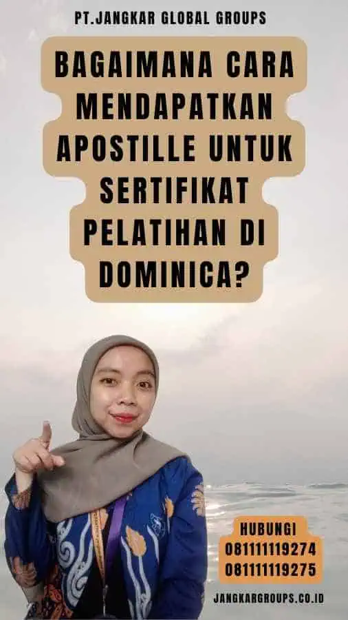 Bagaimana Cara Mendapatkan Apostille untuk Sertifikat Pelatihan di Dominica