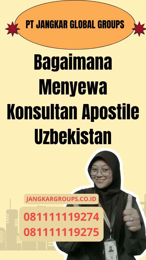 Bagaimana Menyewa Konsultan Apostile Uzbekistan