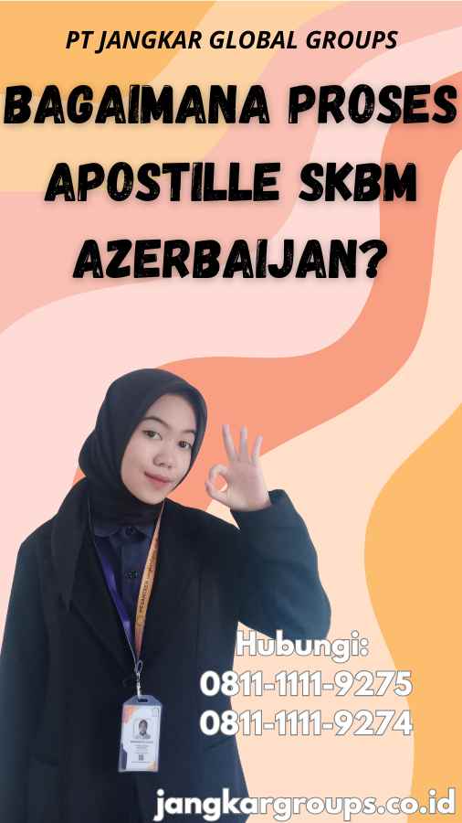 Bagaimana Proses Apostille SKBM Azerbaijan