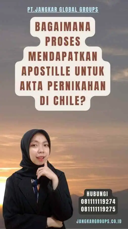 Bagaimana Proses Mendapatkan Apostille untuk Akta Pernikahan di Chile