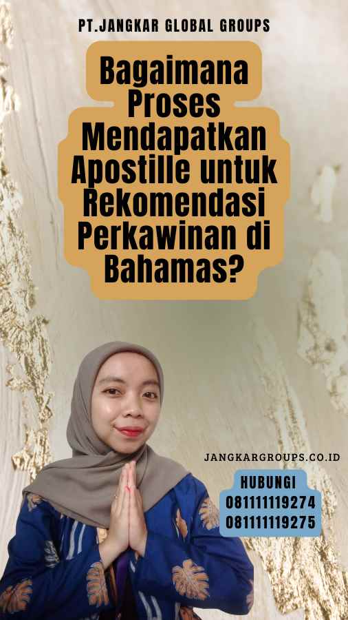 Bagaimana Proses Mendapatkan Apostille untuk Rekomendasi Perkawinan di Bahamas