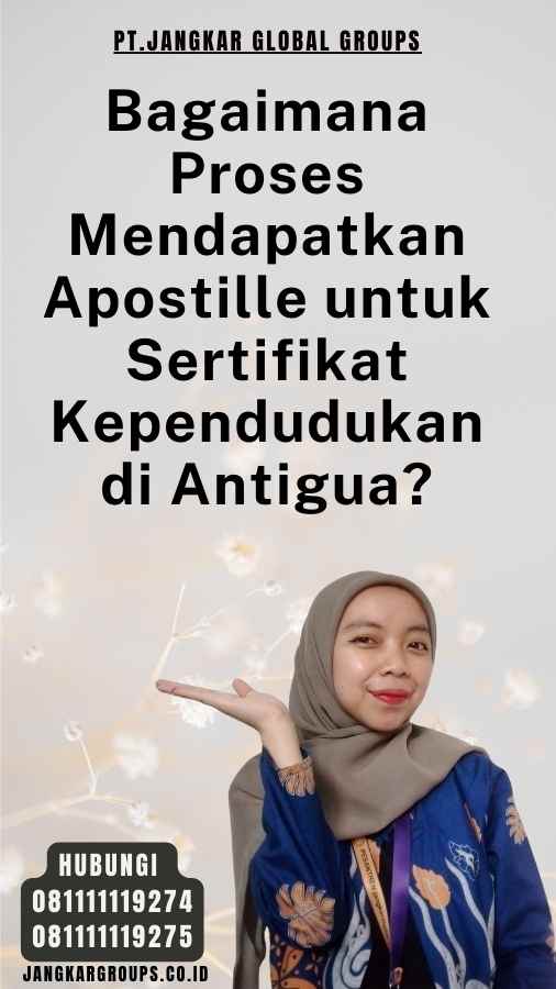 Bagaimana Proses Mendapatkan Apostille untuk Sertifikat Kependudukan di Antigua