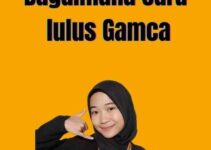 Bagaimana cara lulus Gamca