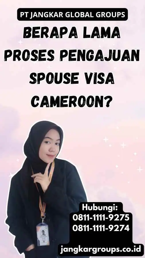 Berapa Lama Proses Pengajuan Spouse Visa Cameroon