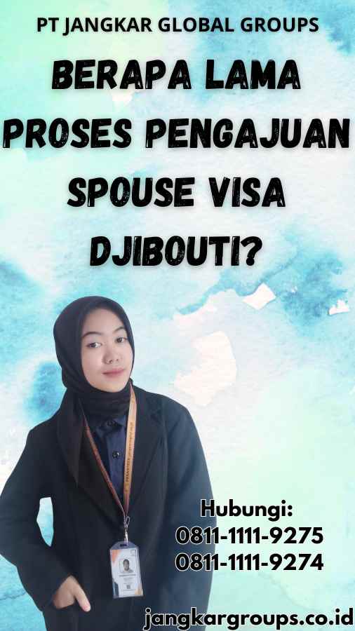 Berapa Lama Proses Pengajuan Spouse Visa Djibouti