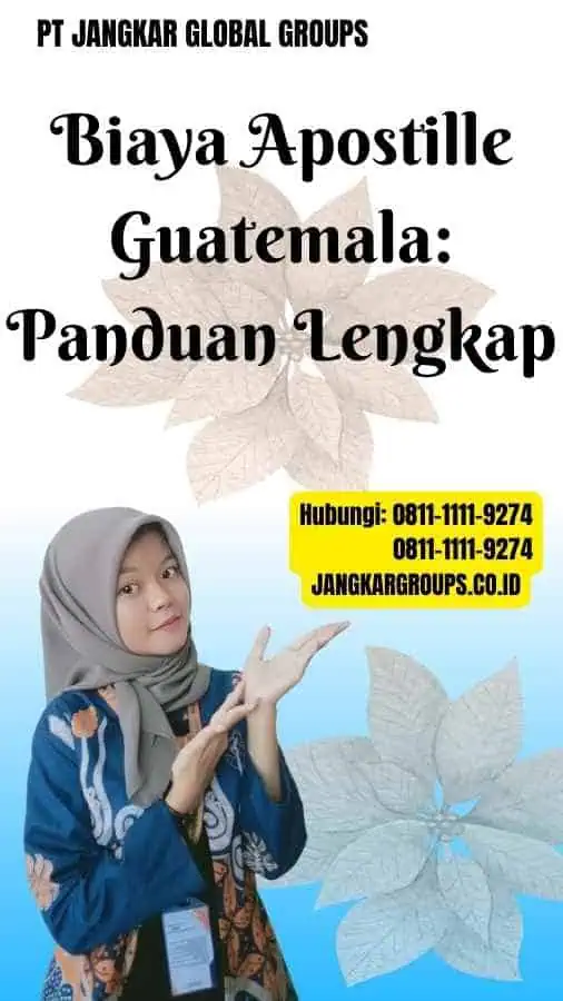 Biaya Apostille Guatemala Panduan Lengkap