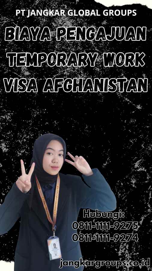 Biaya Pengajuan Temporary Work Visa Afghanistan