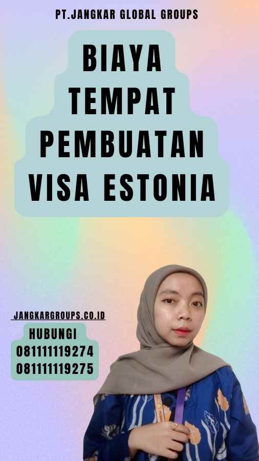 Biaya Tempat Pembuatan Visa Estonia