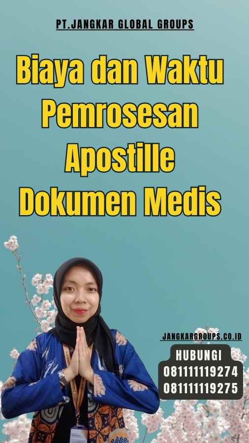 Biaya dan Waktu Pemrosesan Apostille Dokumen Medis