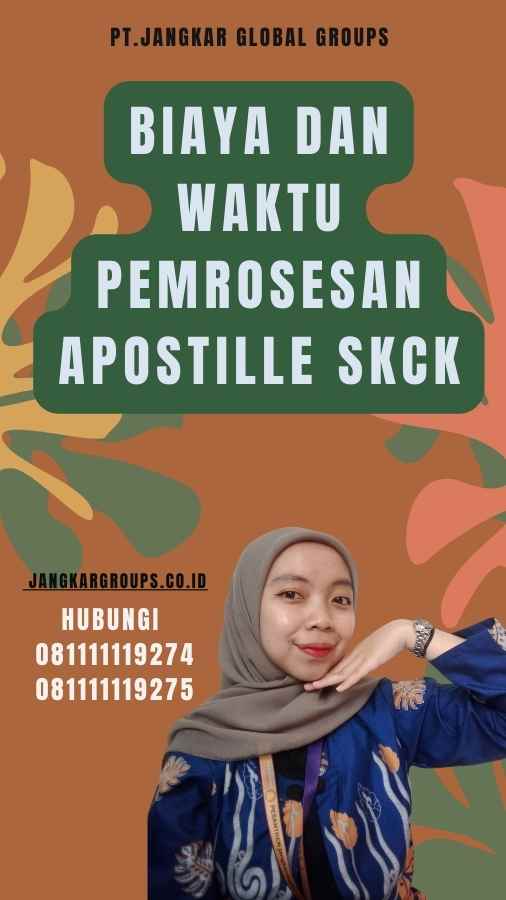 Biaya dan Waktu Pemrosesan Apostille SKCK