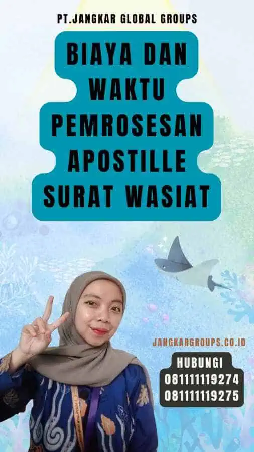 Biaya dan Waktu Pemrosesan Apostille Surat Wasiat