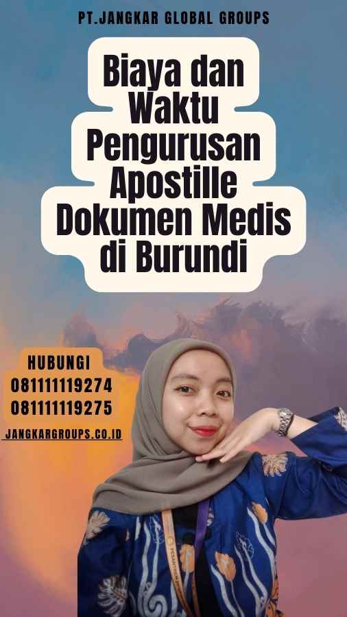 Biaya dan Waktu Pengurusan Apostille Dokumen Medis di Burundi