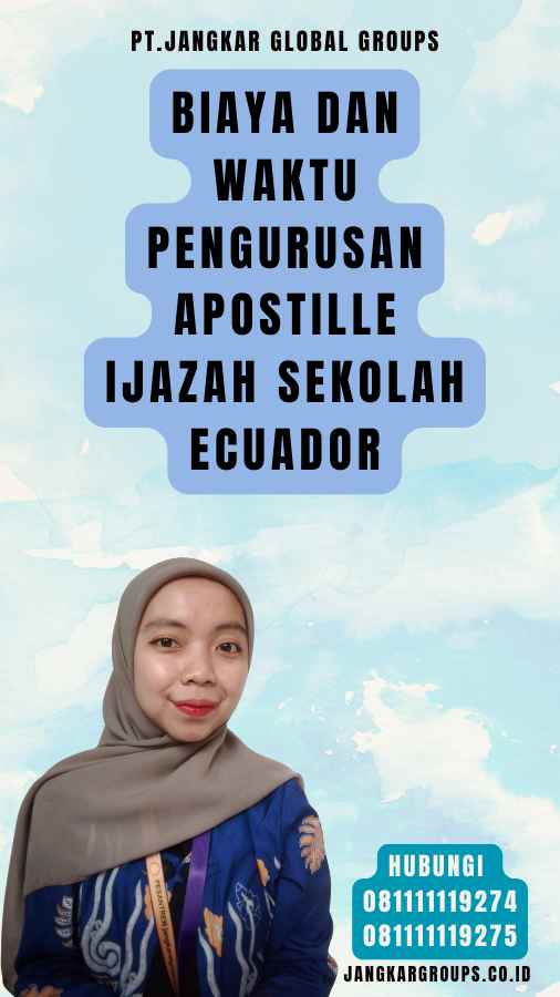 Biaya dan Waktu Pengurusan Apostille Ijazah sekolah Ecuador