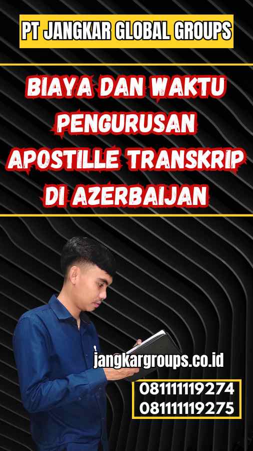 Biaya dan Waktu Pengurusan Apostille Transkrip di Azerbaijan