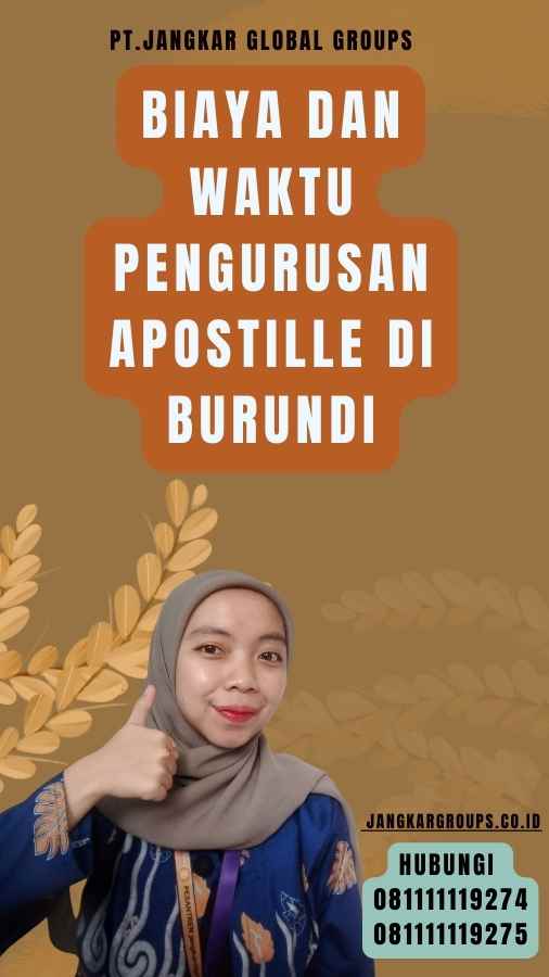 Biaya dan Waktu Pengurusan Apostille di Burundi