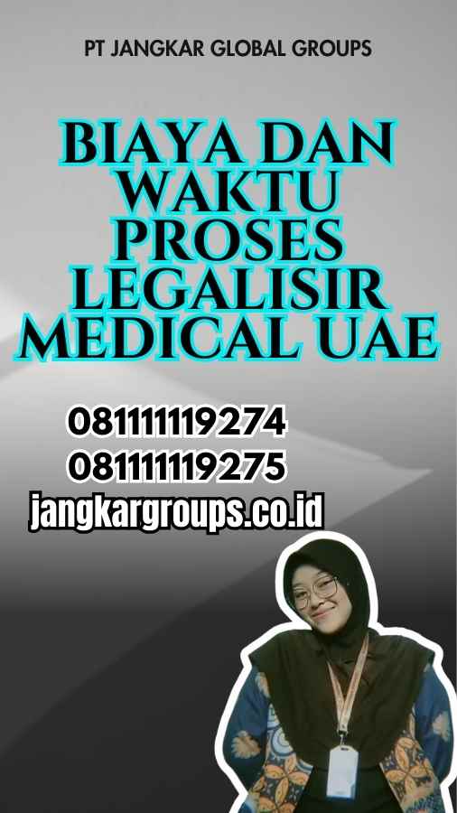 Biaya dan Waktu Proses Legalisir Medical UAE