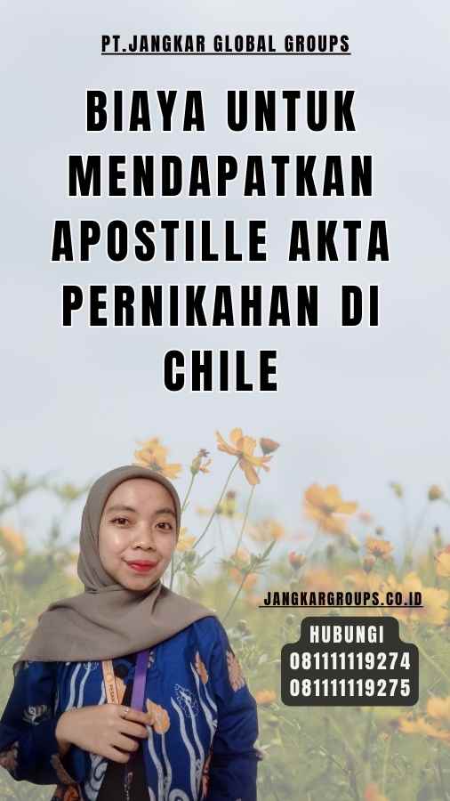 Biaya untuk Mendapatkan Apostille Akta Pernikahan di Chile