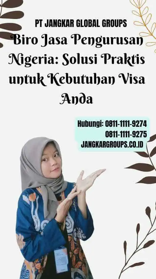 Biro Jasa Pengurusan Nigeria Solusi Praktis untuk Kebutuhan Visa Anda