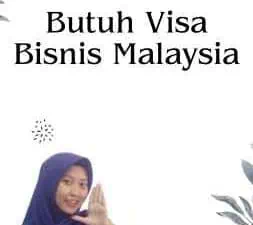 Butuh Visa Bisnis Malaysia