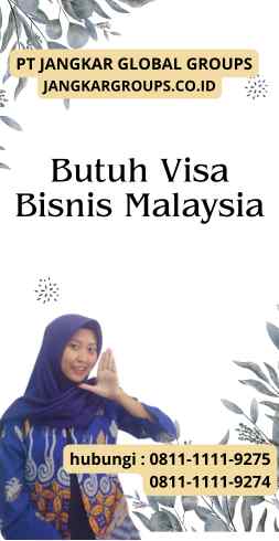 Butuh Visa Bisnis Malaysia