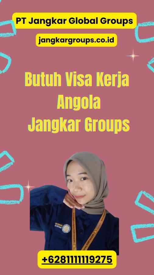 Butuh Visa Kerja Angola Jangkar Groups