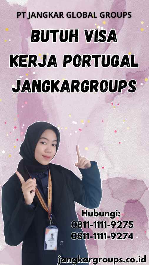 Butuh Visa Kerja Portugal Jangkargroups