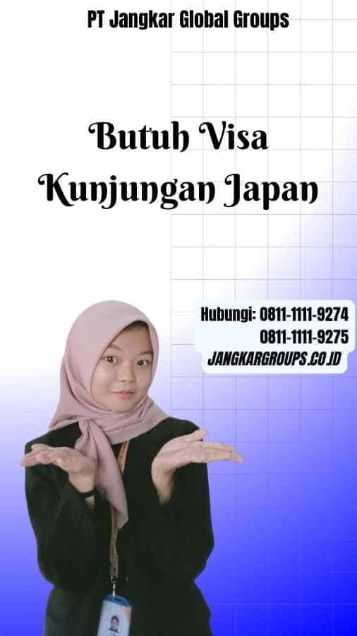 Butuh Visa Kunjungan Japan