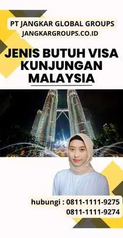 Butuh Visa Kunjungan Malaysia di Jangkar Global Groups (1)