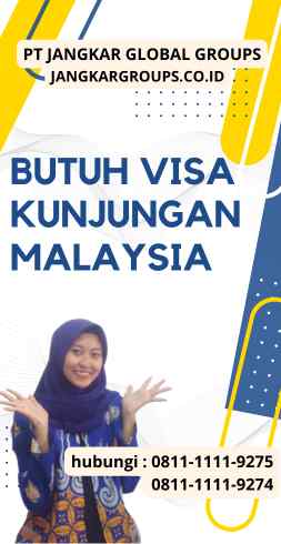 Butuh Visa Kunjungan Malaysia