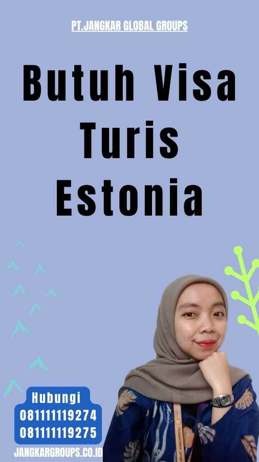 Butuh Visa Turis Estonia