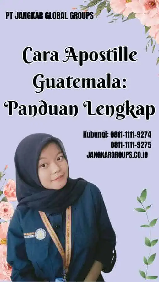 Cara Apostille Guatemala Panduan Lengkap