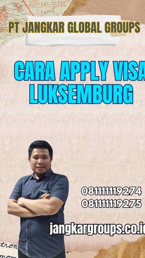 Cara Apply Visa Luksemburg