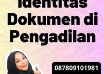 Cara Ganti Identitas Dokumen di Pengadilan