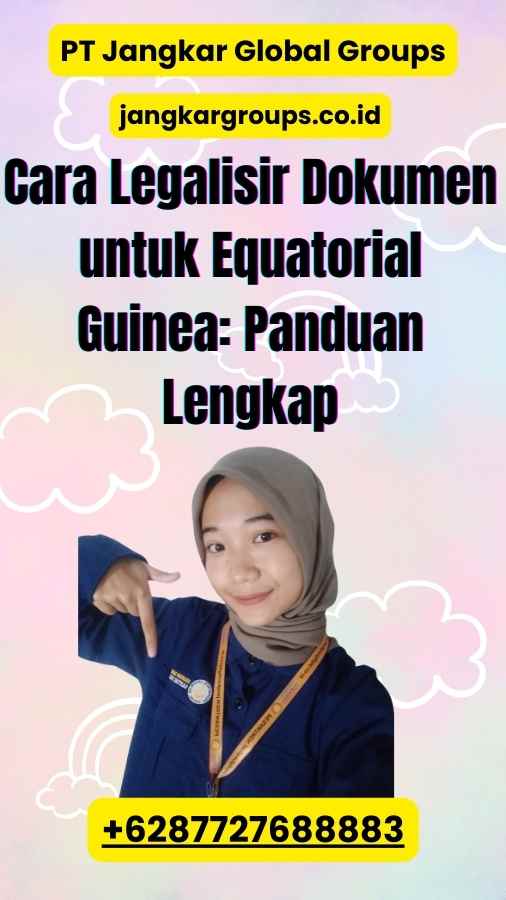 Cara Legalisir Dokumen untuk Equatorial Guinea: Panduan Lengkap