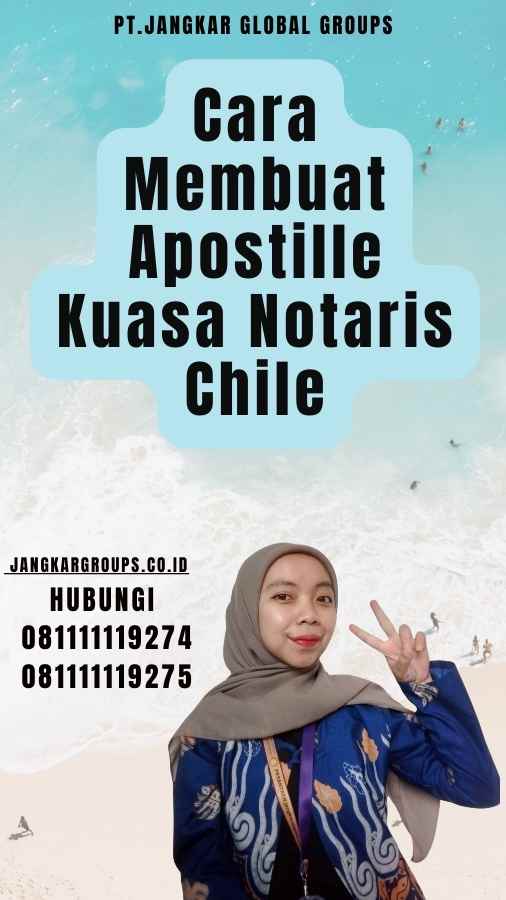 Cara Membuat Apostille Kuasa Notaris Chile