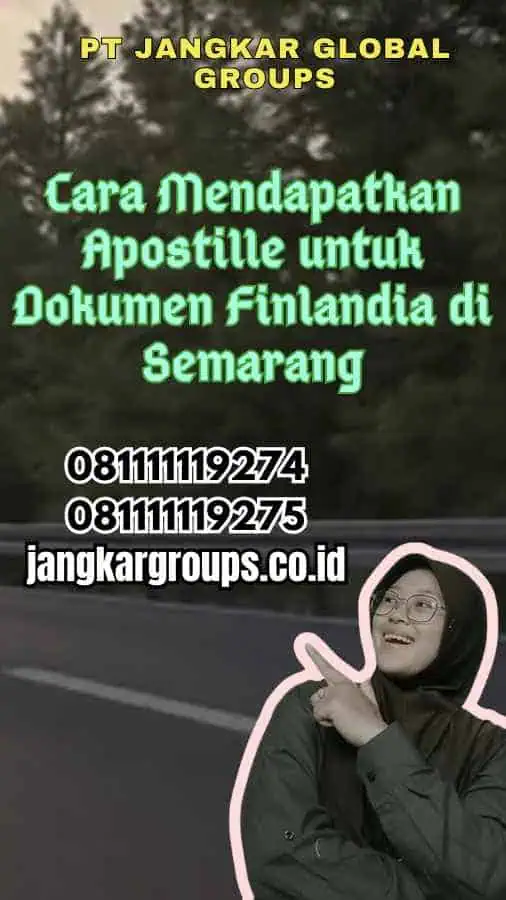 Cara Mendapatkan Apostille untuk Dokumen Finlandia di Semarang