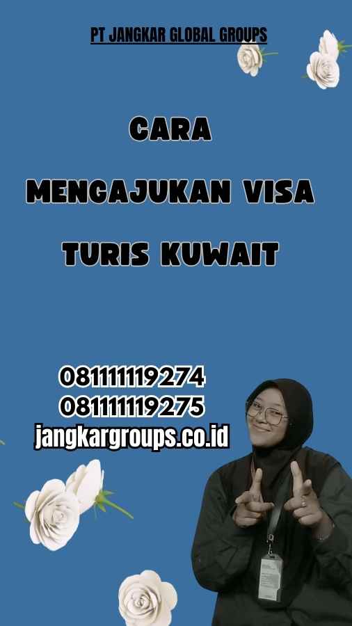 Cara Mengajukan Visa Turis Kuwait