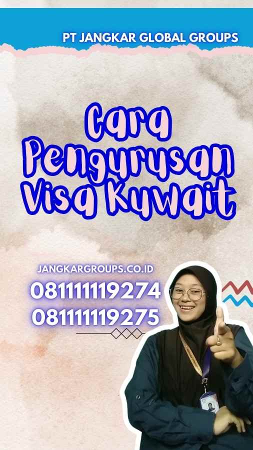 Cara Pengurusan Visa Kuwait