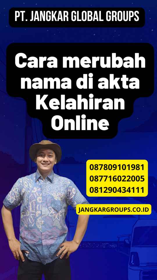 Cara merubah nama di akta Kelahiran Online