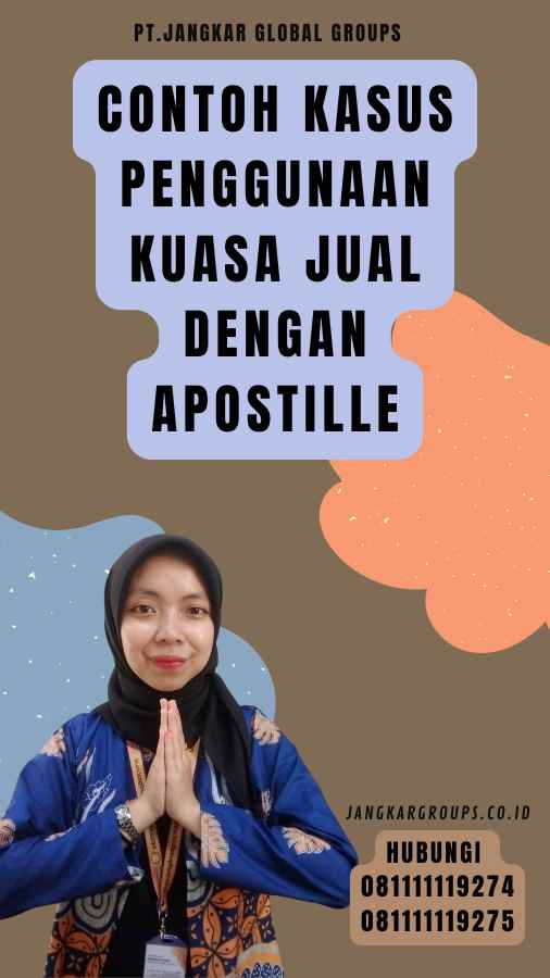 Contoh Kasus Penggunaan Kuasa Jual dengan Apostille