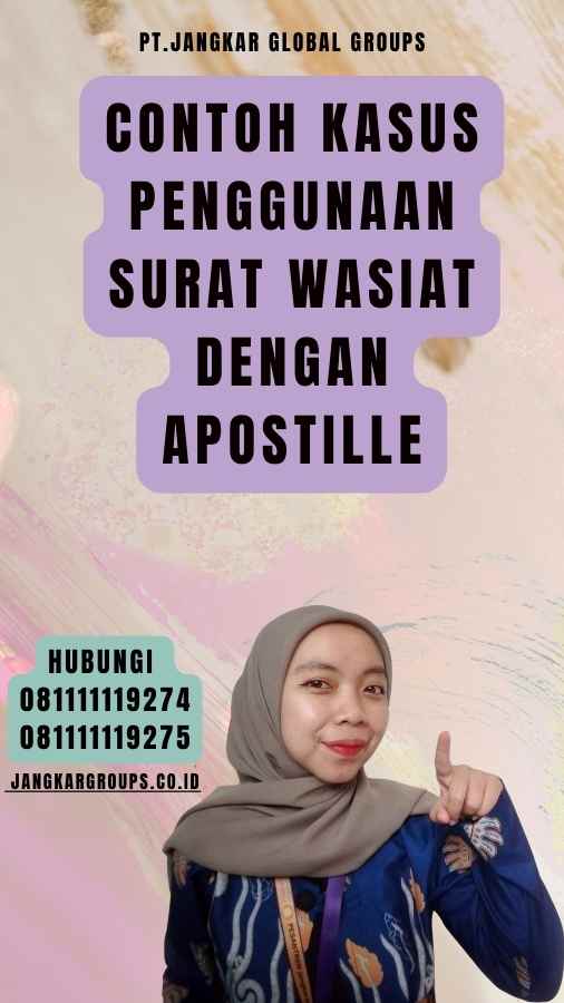 Contoh Kasus Penggunaan Surat Wasiat dengan Apostille