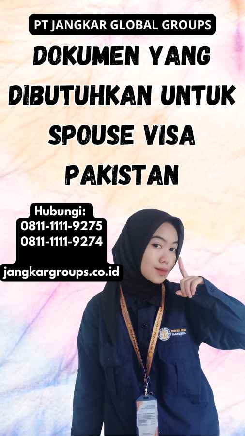 Dokumen yang Dibutuhkan untuk Spouse Visa Pakistan