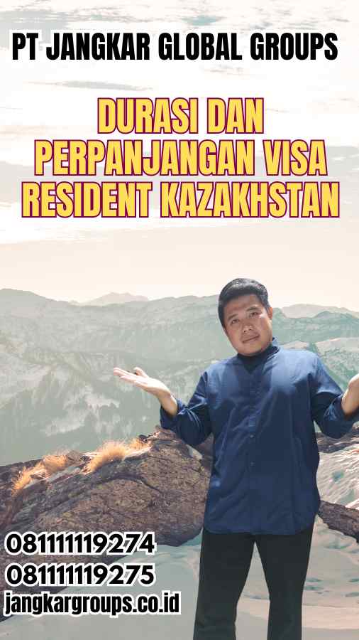 Durasi dan Perpanjangan Visa Resident Kazakhstan