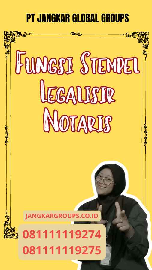 Fungsi Stempel Legalisir Notaris